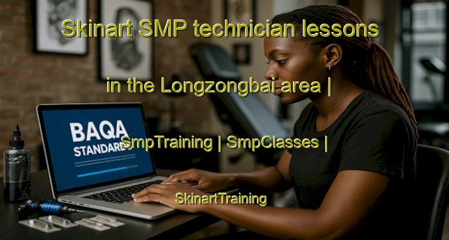 Skinart SMP technician lessons in the Longzongbai area | SmpTraining | SmpClasses | SkinartTraining-China